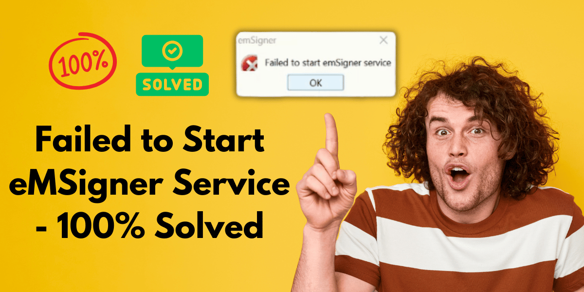 Failed to Start eMSigner Service