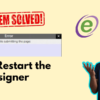please restart the emsigner