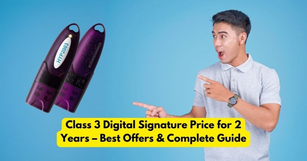 Class 3 Digital Signature Price for 2 Years