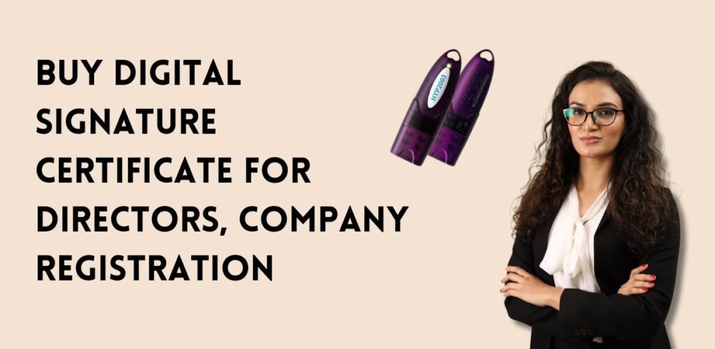 Buy Digital Signature Certificate for Directors, Company Registration