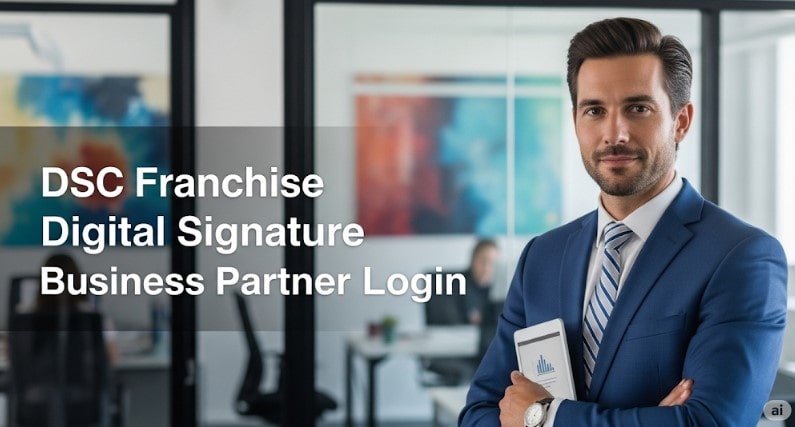 DSC Franchise Digital Signature Business Partner Login