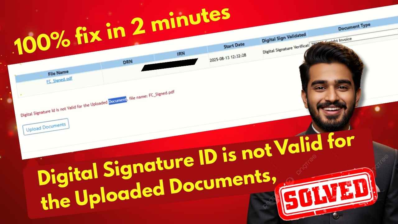 Digital Signature ID is not Valid for the Uploaded Documents,