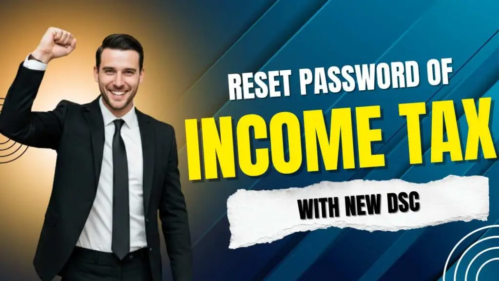 Reset Income Tax Password with New Digital Signature Certificate