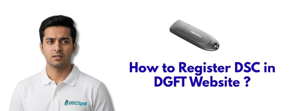 How to Register DSC in DGFT Website (Step-by-Step Process)
