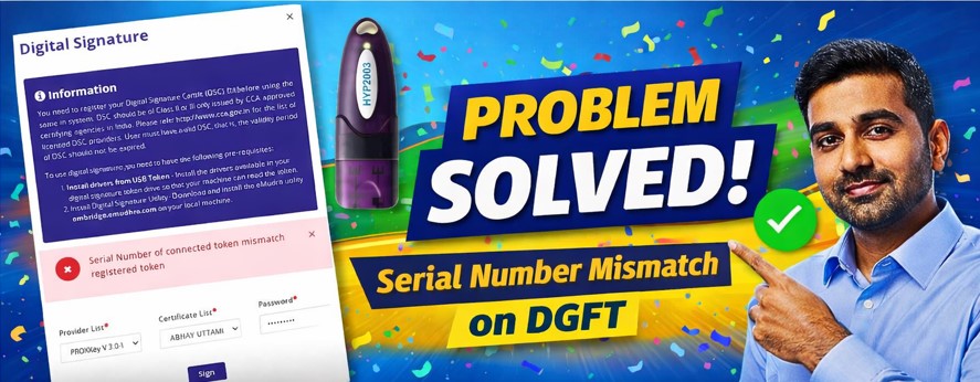 DGFT issue Solved: Serial Number of Connected Token Mismatch with Registered Token