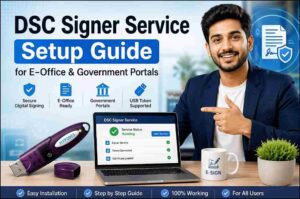 DSC Signer Service Setup Guide for E-Office & Government Portals