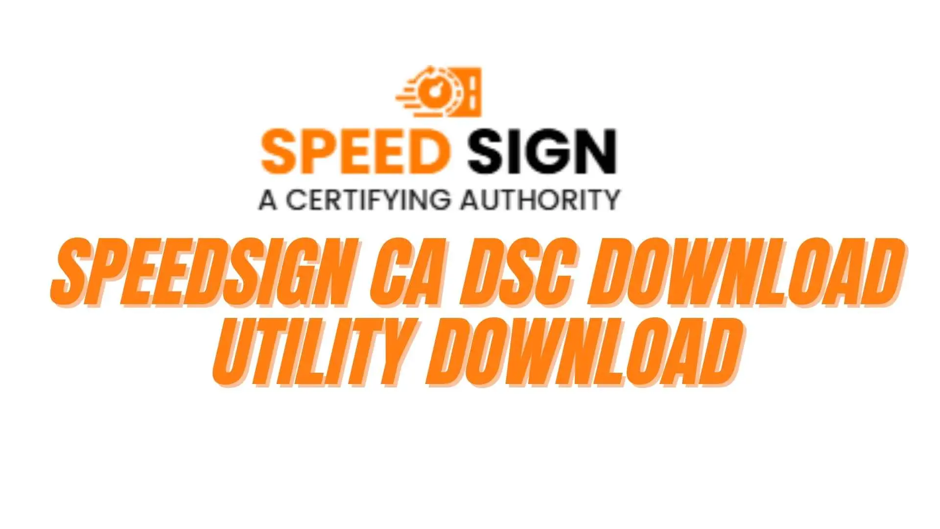 One-Click Download SpeedSign DSC Download Utility in 2025-26