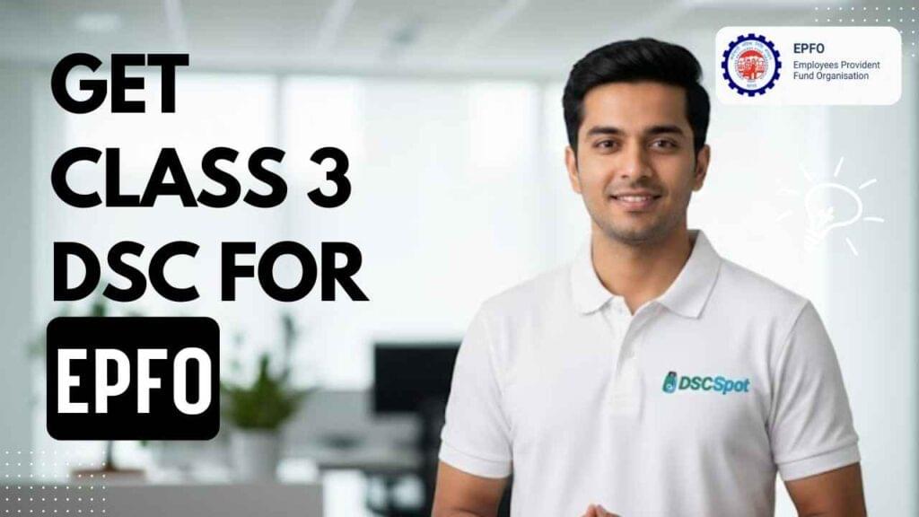 Get Class 3 DSC for epfo